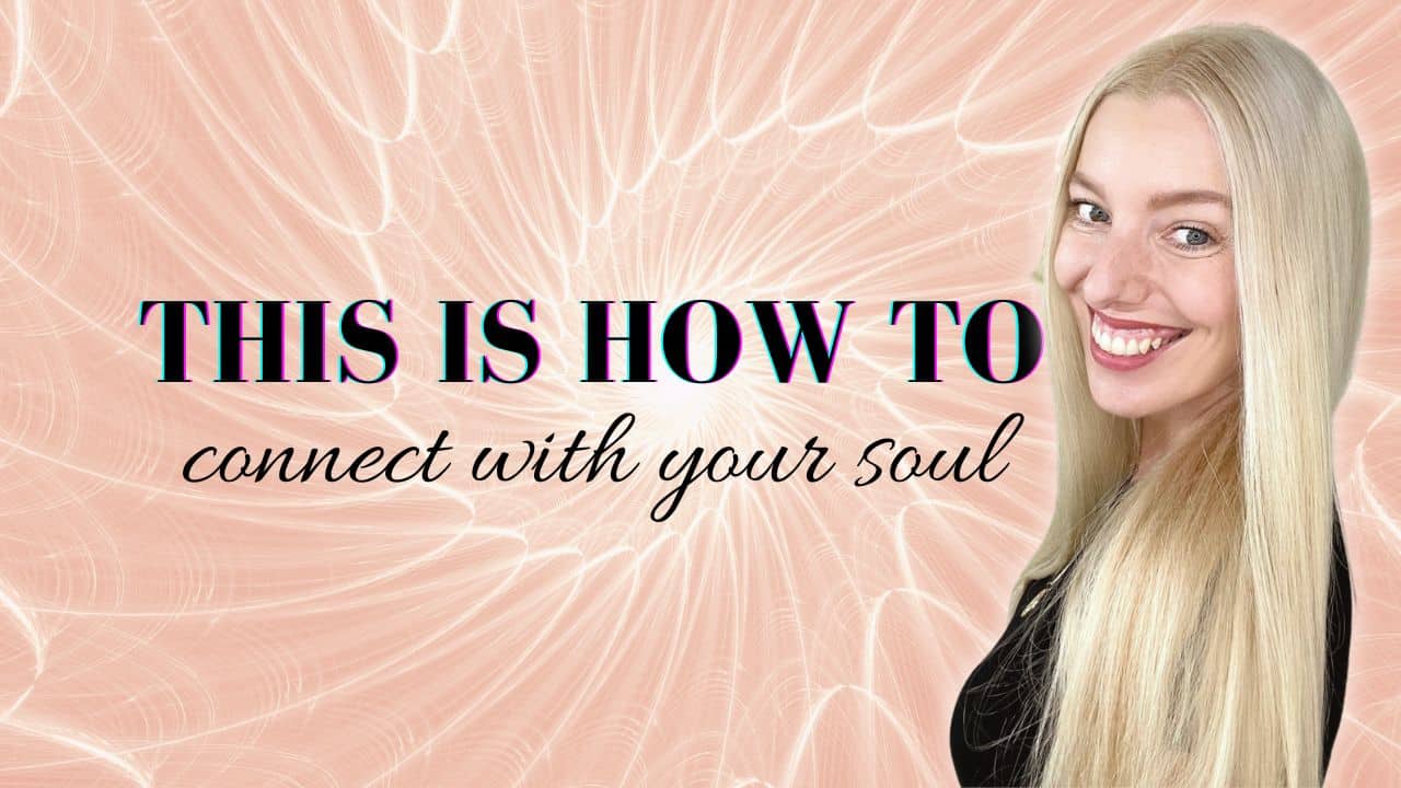 five ways how to connect to your soul